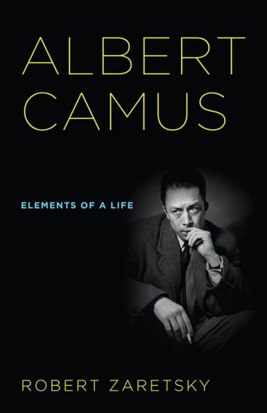 Robert Zaretsky - Albert Camus